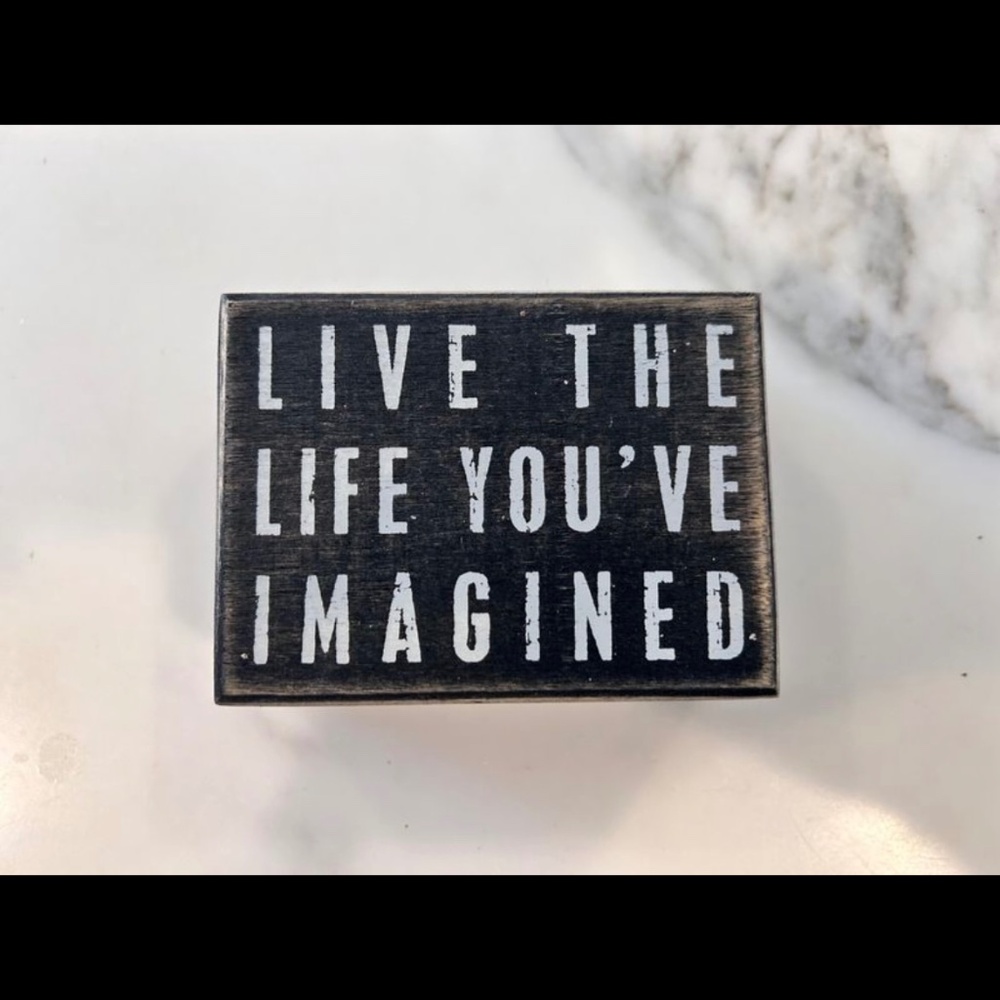 LIVE THE LIFE YOU’VE IMAGINED WOOD SIGN